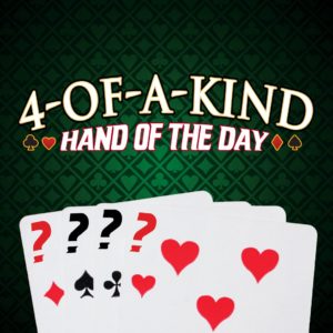 4-of-a-kind Hand of the Day